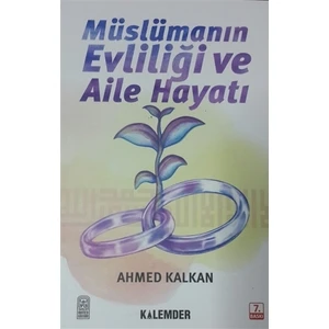 Müslümanın Evliliği ve Aile Hayatı