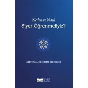Neden ve Nasıl Siyer Öğrenmeliyiz?