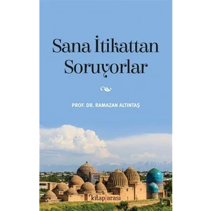 Sana İtikattan Soruyorlar