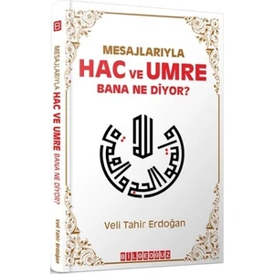 Mesajlarıyla Hac ve Umre Bana Ne Diyor?