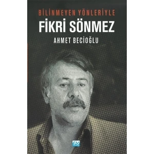 Bilinmeyen Yönleriyle Fikri Sönmez