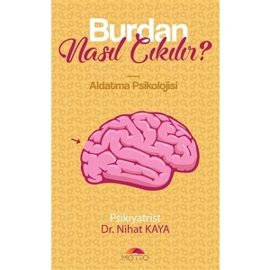 Burdan Nasıl Çıkılır?