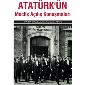 Atatürk’ün Meclis Açılış Konuşmaları