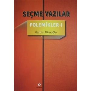 Seçme Yazılar - Polemikler 1