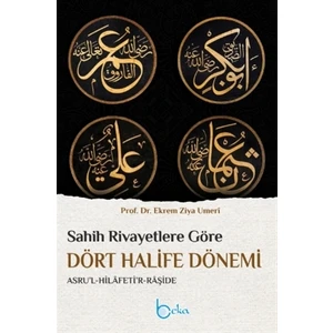 Sahih Rivayetlere Göre Dört Halife Dönemi