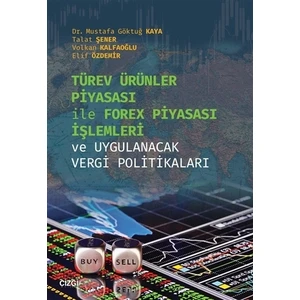 Türev Ürünler Piyasası İle Forex Piyasası İşlemleri ve Uygulanacak Vergi Politikaları