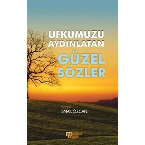 Ufkumuzu Aydınlatan Güzel Sözler