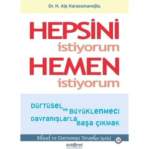 Hepsini İstiyorum Hemen İstiyorum - H. Alp Karaosmanoğlu