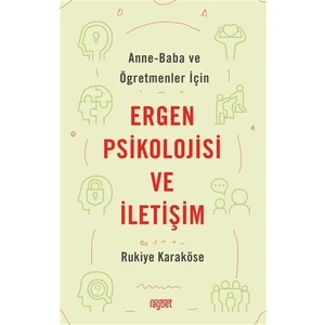 Anne-Baba ve Öğretmenler İçin Ergen Psikolojisi ve İletişim