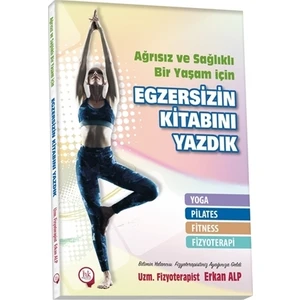Ağrısız ve Sağlıklı Bir Yaşam İçin Egzersizin Kitabını Yazdık