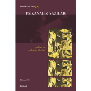Psikanaliz Yazıları 28 - Şiddet ve Şiddetin İletimi