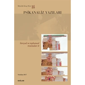 Psikanaliz Yazıları 35 - Bireysel ve Toplumsal Travmalar 2