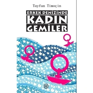 Erkek Denizinde Kadın Gemiler
