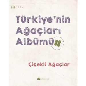 Türkiye'nin Ağaçları Albümü - Çiçekli Ağaçlar