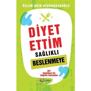 Diyet Ettim Sağlıklı Beslenmeye