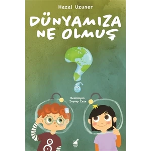 Dünyamıza Ne Olmuş?