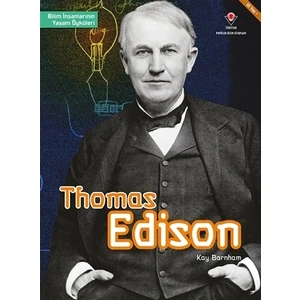 Thomas Edison - Bilim İnsanlarının Yaşam Öyküleri