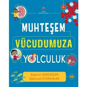 Muhteşem Vücudumuza Yolculuk