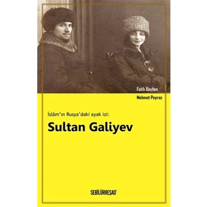 İslam'ın Rusya'daki Ayak İzi: Sultan Galiyev