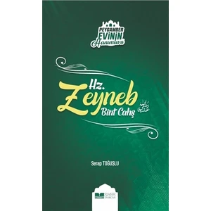 Peygamber Evinin Hanımları - Hz. Zeynep Bint Cahş
