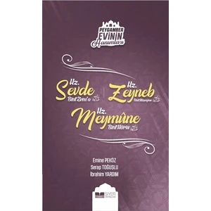 Peygamber Evinin Hanımları - Hz. Sevde Bint Zem'a - Hz. Zeynep Bint Hüzeyme - Hz. Meymune Bint Haris