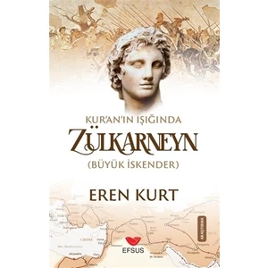 Kur'an'ın Işığında Zülkarneyn (Büyük İskender)