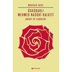 Üsküdarlı Mehmed Nasühi Halveti - Hayatı ve İlahileri
