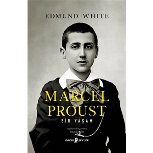 Marcel Proust: Bir Yaşam