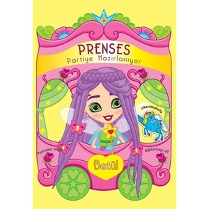 Prenses Partiye Hazırlanıyor - Betül