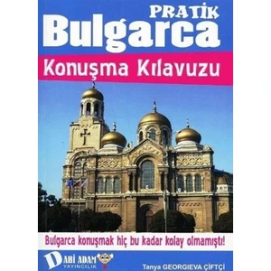 Pratik Bulgarca Konuşma Kılavuzu