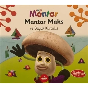 Mantar Maks ve Büyük Kurtuluş - Küçük Mantar