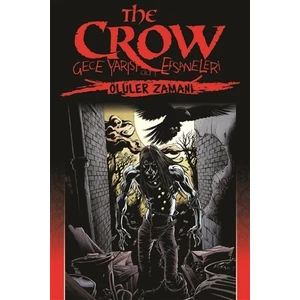 - The Crow Gece Yarısı Efsaneleri Cilt 1 - Ölüler Zamanı
