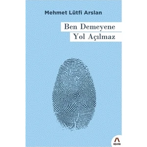 Ben Demeyene Yol Açılmaz