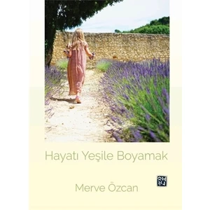 Hayatı Yeşile Boyamak