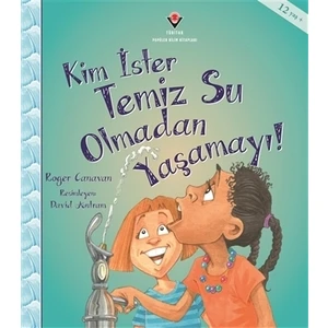 Kim İster Temiz Su Olmadan Yaşamayı!