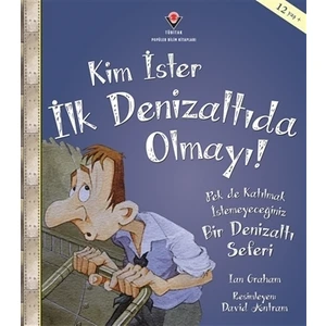Kim İster İlk Denizaltıda Olmayı!