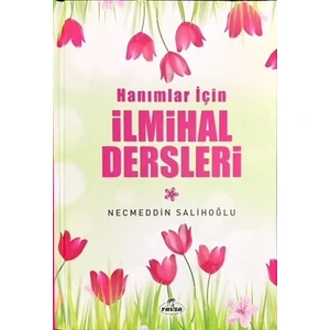Ravza Yayınları Hanımlar İçin İlmihal Dersleri 2019 Ciltli 439 Sayfa Necmeddin Salihoğlu