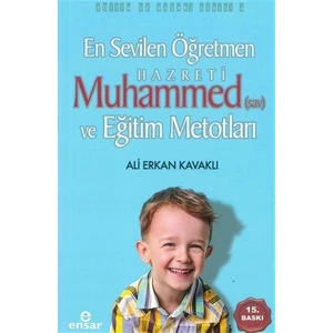 En Sevilen Öğretmen Hz. Muhammed (s.a.v) ve Eğitim Metotları