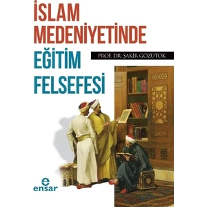 İslam Medeniyetinde Eğitim Felsefesi