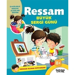 Ressam Büyük Sergi Günü - Ressam Olmak İstiyorum!