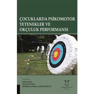 Çocuklarda Psikomotor Yetenekler ve Okçuluk Performansı