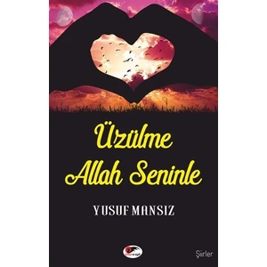 Üzülme Allah Seninle