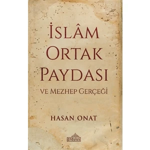 İslam Ortak Paydası ve Mezhep Gerçeği