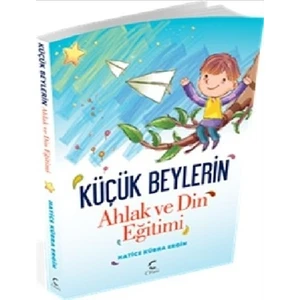 Küçük Beylerin Ahlak ve Din Eğitimi