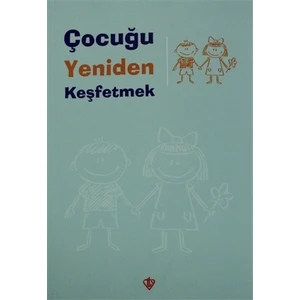 Çocuğu Yeniden Keşfetmek