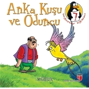 Anka Kuşu ve Oduncu - Doğruluk