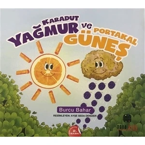 Karadut Yağmur ve Portakal Güneş