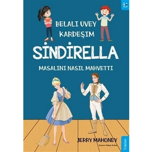 Belalı Üvey Kardeşim Sindirella Masalını Nasıl Mahvetti?