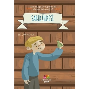 Sabır Ülkesi - Anka Kuşu ile Alperen'in Macera Yolculuğu 3