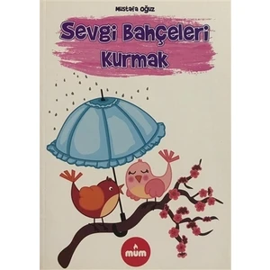 Sevgi Bahçeleri Kurmak